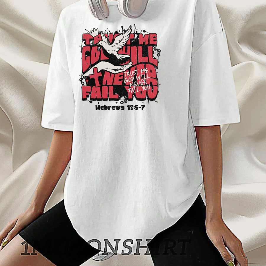 God Will Never Fail You T-Shirt Christian Encouragement Tee